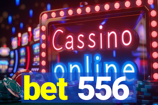 bet 556